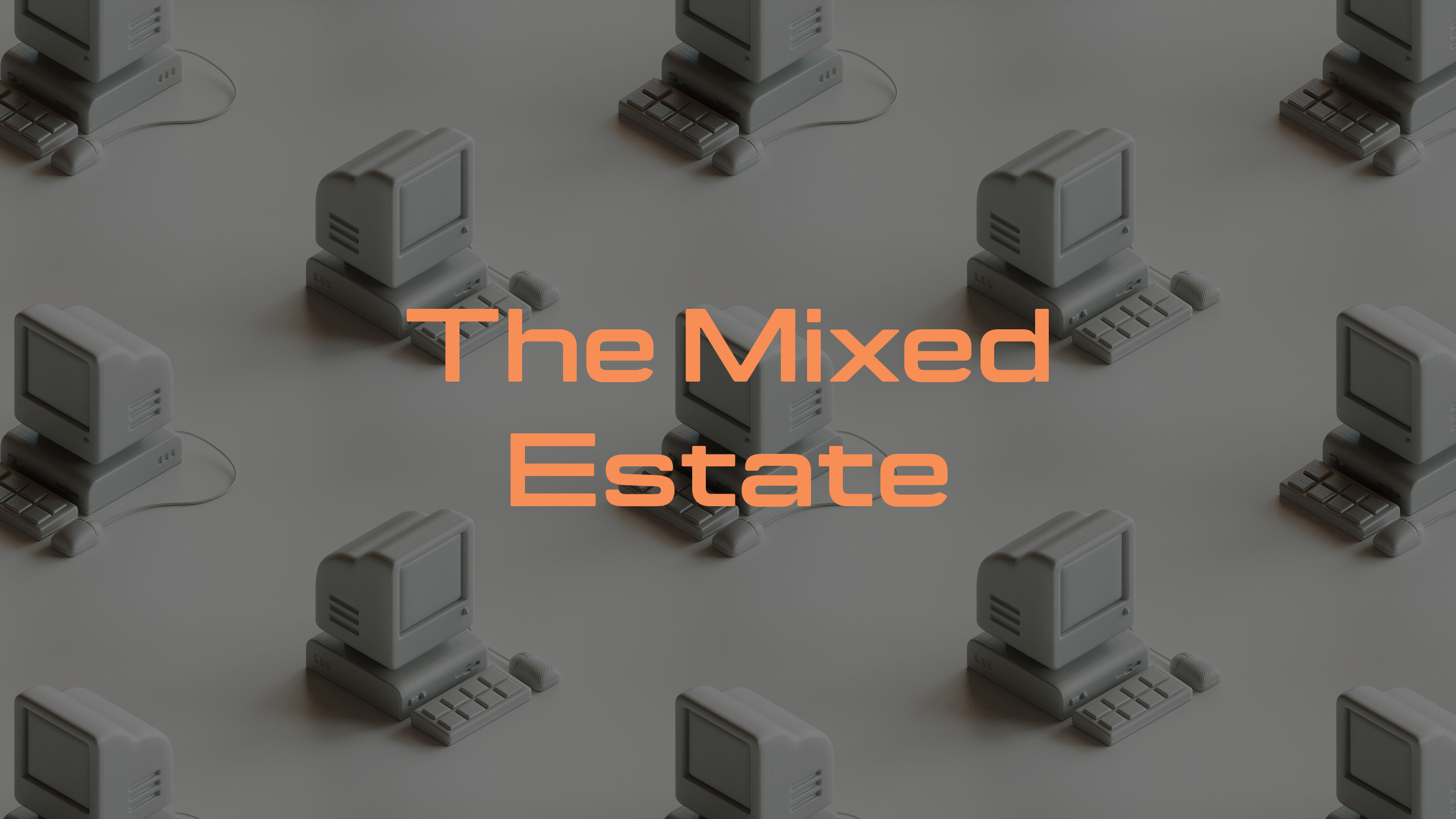 The Mixed Estate